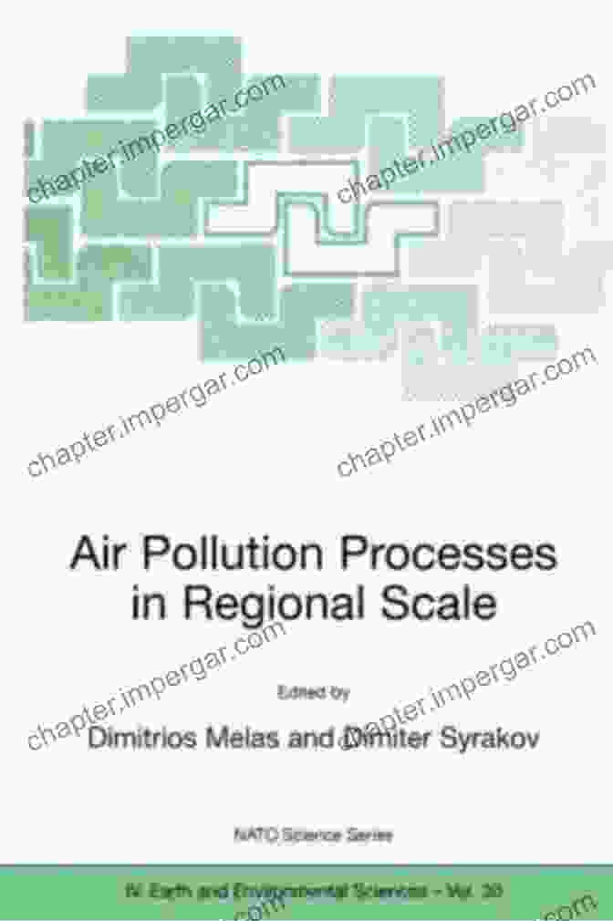 Air Pollution Processes In A Regional Scale Air Pollution Processes In Regional Scale: Proceedings Of The NATO Advanced Research Workshop Kallithea Halkidiki Greece From 13 To 15 June 2003 (NATO Science Series: IV: 30)