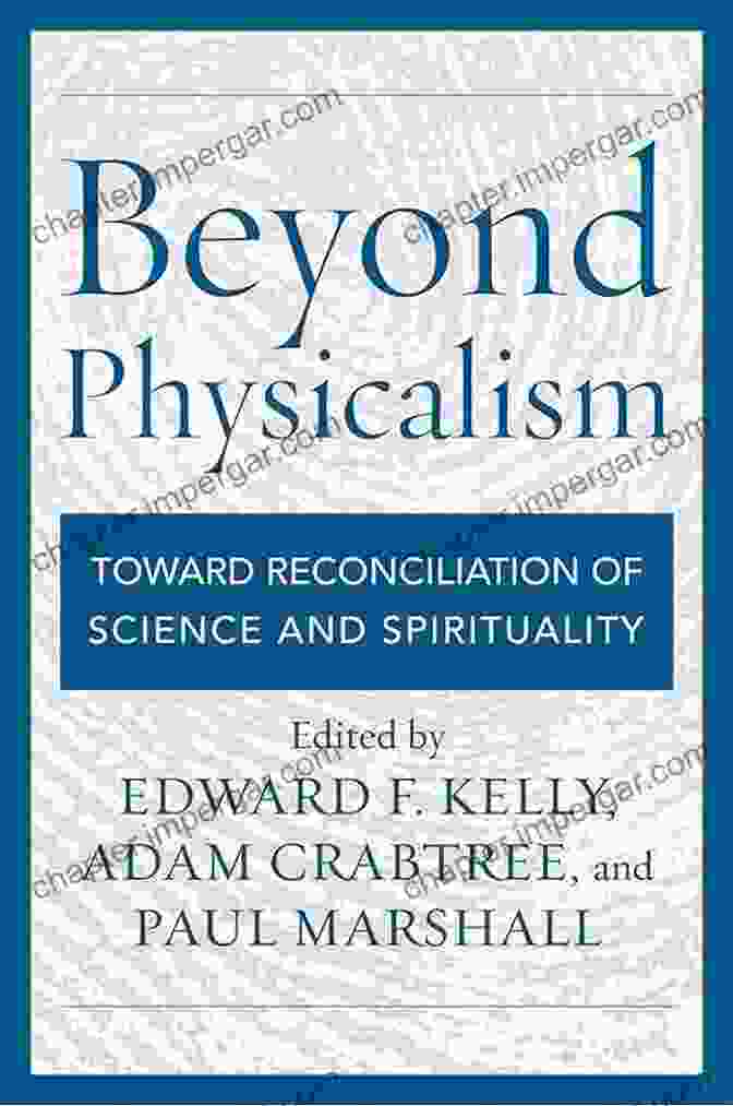 Book Cover Of Beyond Physicalism Toward Reconciliation Of Science And Spirituality Beyond Physicalism: Toward Reconciliation Of Science And Spirituality