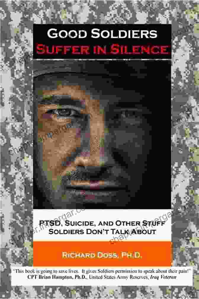 Book Cover Of 'Good Soldiers Suffer In Silence' Good Soldiers Suffer In Silence: PTSD Suicide And Other Stuff Soldiers Don T Talk About (Suffering In Silence)