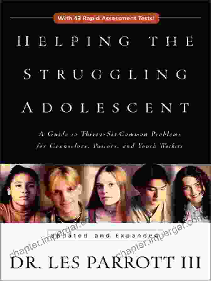 Book Cover Of 'Guide To Thirty Six Common Problems For Counselors Pastors And Youth Workers' Helping The Struggling Adolescent: A Guide To Thirty Six Common Problems For Counselors Pastors And Youth Workers