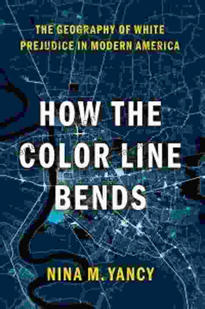 Book Cover Of How The Color Line Bends By Jacqueline Battalora How The Color Line Bends: The Geography Of White Prejudice In Modern America