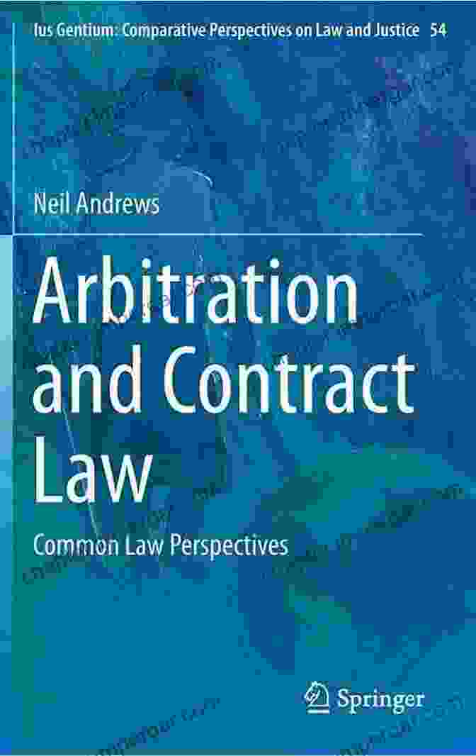 Common Law Perspectives Ius Gentium Book Cover Arbitration And Contract Law: Common Law Perspectives (Ius Gentium: Comparative Perspectives On Law And Justice 54)