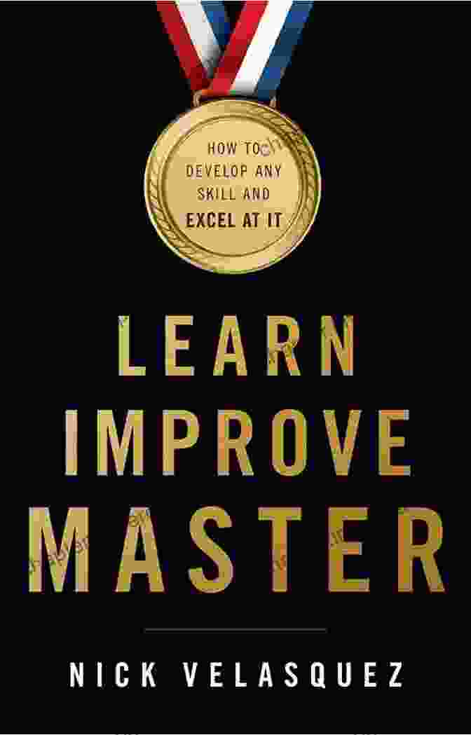 Community Learn Improve Master: How To Develop Any Skill And Excel At It