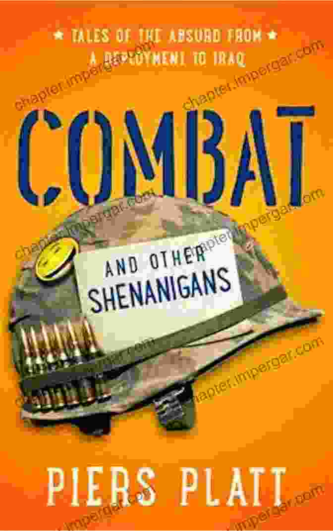 Cover Of 'Combat And Other Shenanigans' Featuring A Martial Artist Leaping Into Action Amidst A Group Of Mischievous Figures. Combat And Other Shenanigans: Tales Of The Absurd From A Deployment To Iraq