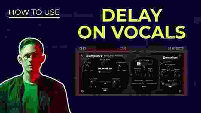 Delay Usage On Specific Instruments And Vocals, Enhancing Their Presence And Sonic Impact. The 3 Delay Framework: Learn The Step By Step System For Using Delay Effects To Get BIGGER Mixes (The Audio Engineer S Framework 5)