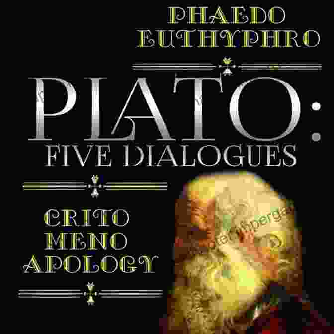 Euthyphro, Apology, Crito, Meno, And Phaedo: The Enchanting Dialogues Of Plato, Translated By Benjamin Jowett Five Great Dialogues Of Plato: Euthyphro Apology Crito Meno And Phaedo Jowett Translation