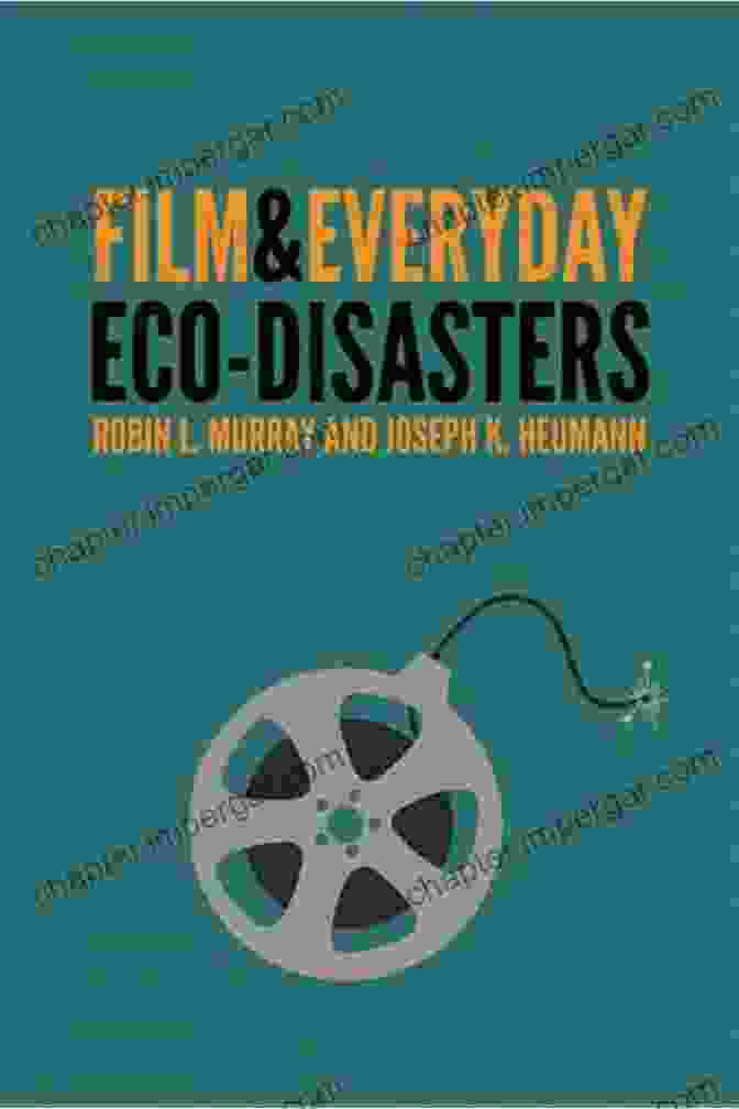 Film And Everyday Eco Disasters Book Cover Film And Everyday Eco Disasters Robin L Murray