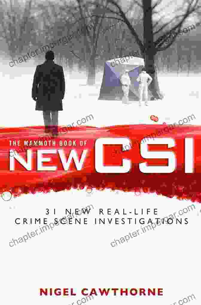 Forensic Science In Over Thirty Real Life Crime Scene Investigations Mammoth 218 The Mammoth Of New CSI: Forensic Science In Over Thirty Real Life Crime Scene Investigations (Mammoth 218)