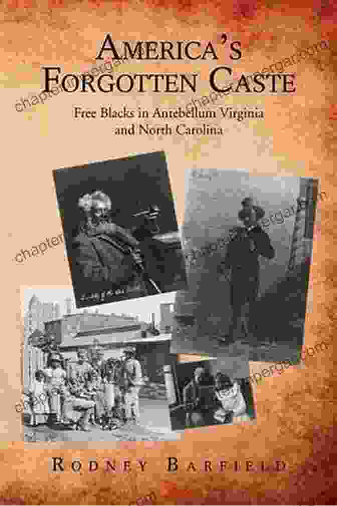 Free Blacks In Antebellum Virginia And North Carolina Book Cover America S Forgotten Caste: Free Blacks In Antebellum Virginia And North Carolina