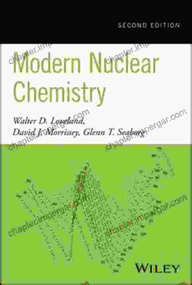 Nuclear Applications Modern Nuclear Chemistry Walter D Loveland