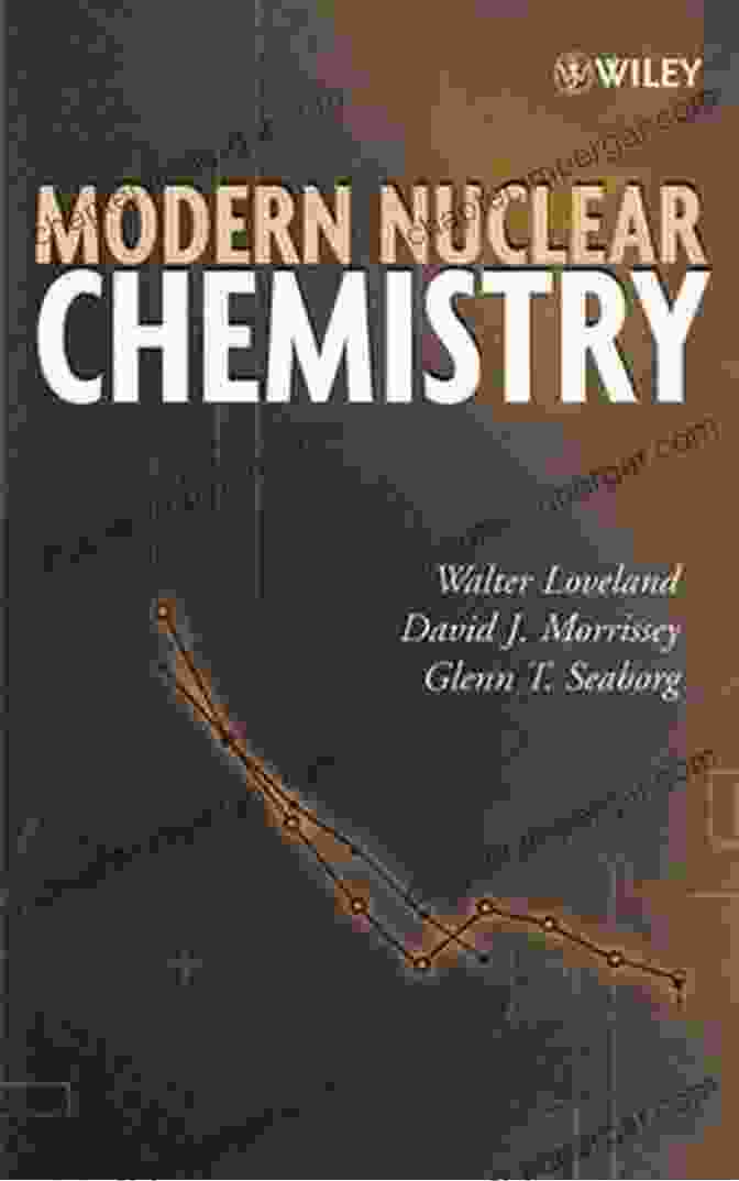 Nuclear Reaction Modern Nuclear Chemistry Walter D Loveland