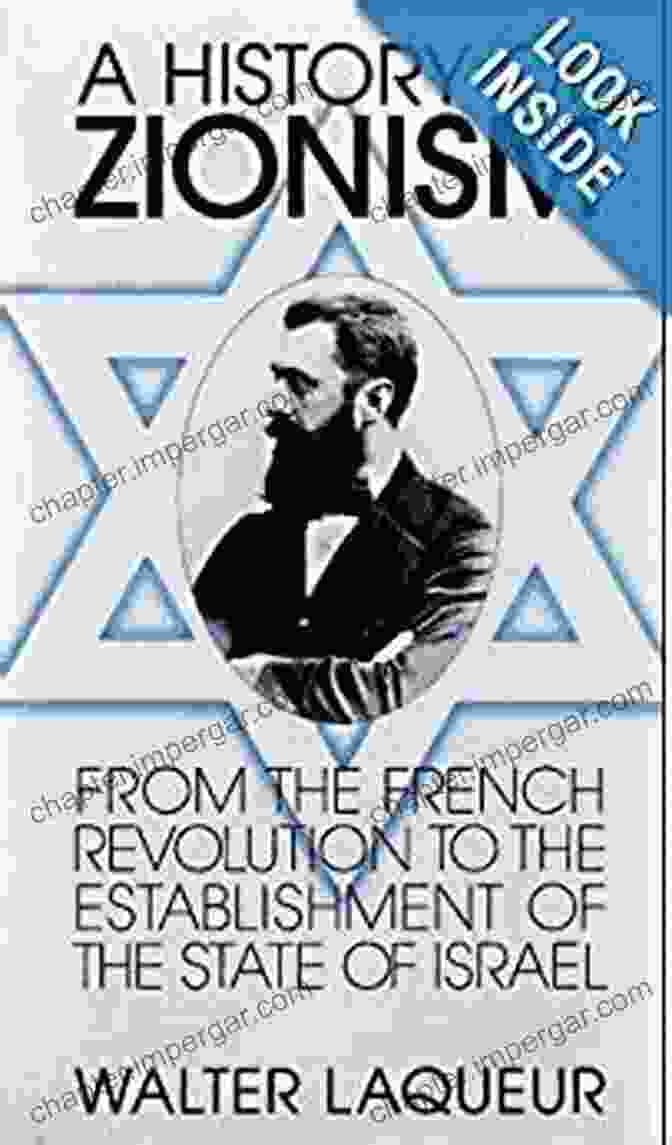 Origins Of Zionism A History Of Zionism: From The French Revolution To The Establishment Of The State Of Israel