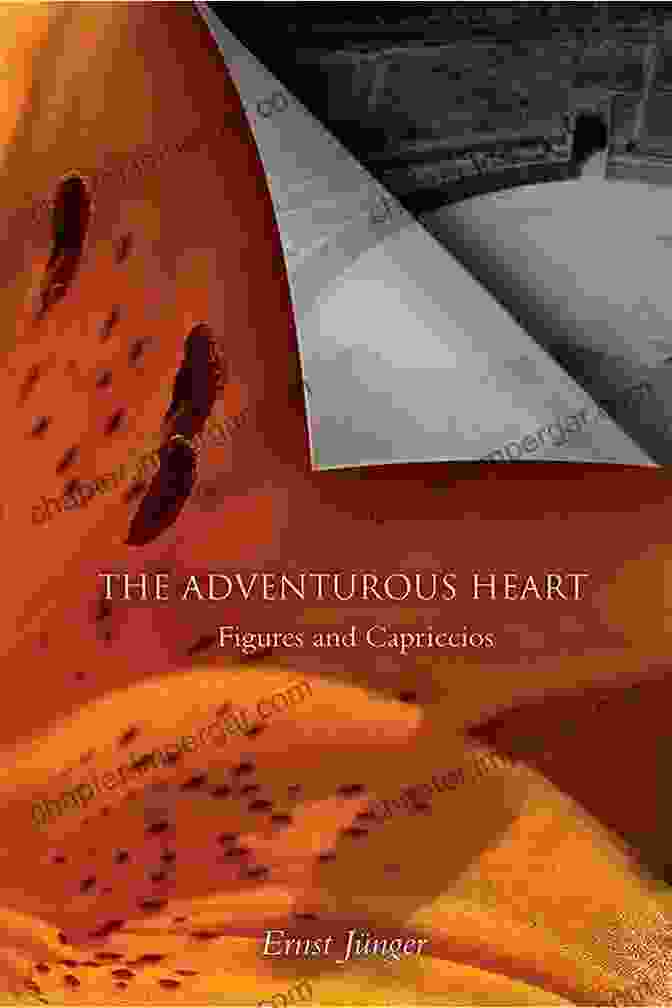 The Adventurous Heart Figures And Capriccios Book Cover The Adventurous Heart: Figures And Capriccios