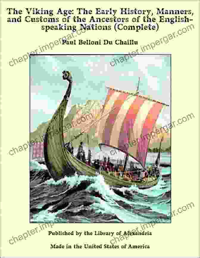 The Early History And Customs Of The Ancestors Of The English Speaking Nations Book Cover The Viking Age (Vol 1 2): The Early History And Customs Of The Ancestors Of The English Speaking Nations