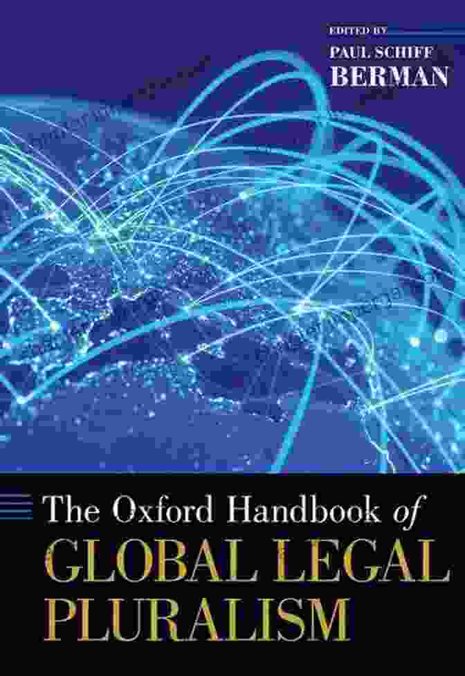 The Editors Of The Oxford Handbook Of Global Legal Pluralism The Oxford Handbook Of Global Legal Pluralism (Oxford Handbooks)