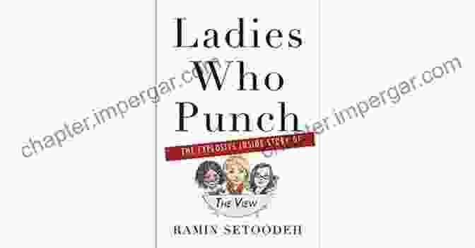 The Explosive Inside Story Of The View Book Cover Ladies Who Punch: The Explosive Inside Story Of The View