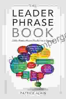 The Leader Phrase Book: 3 000+ Powerful Phrases That Put You In Command