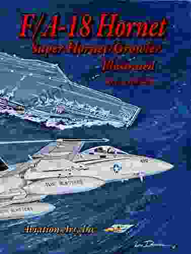 F/A 18 Hornet Super Hornet Illustrated (The Illustrated 5)