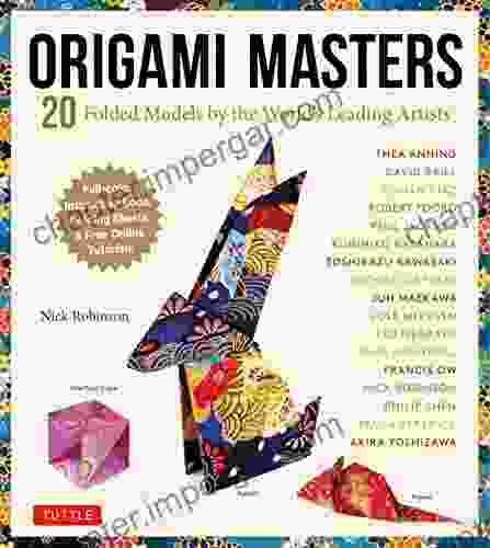 Origami Masters Ebook: 20 Folded Models By The World S Leading Artists (Includes Step By Step Online Tutorials)