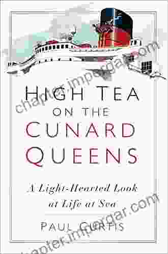 High Tea On The Cunard Queens: A Light Hearted Look At Life At Sea