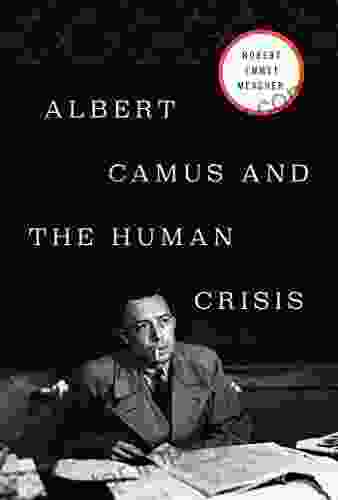 Albert Camus And The Human Crisis