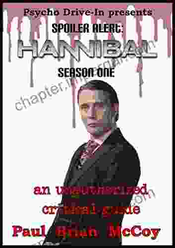 Spoiler Alert: Hannibal Season One: An Unauthorized Critical Guide