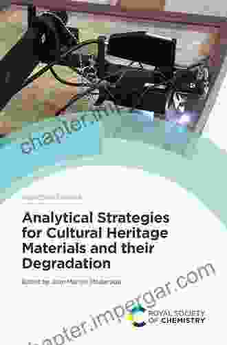 Analytical Strategies For Cultural Heritage Materials And Their Degradation (ISSN)