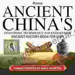 Ancient China S Inventions Technology And Engineering Ancient History For Kids Children S Ancient History