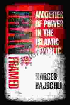 Iran Reframed: Anxieties Of Power In The Islamic Republic (Stanford Studies In Middle Eastern And Islamic Societies And Cultures)