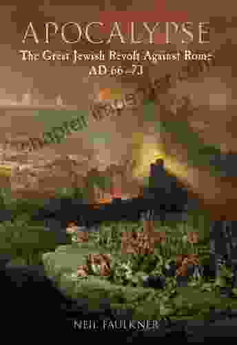 Apocalypse: The Great Jewish Revolt Against Rome AD 66 73