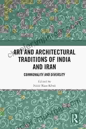 Art And Architectural Traditions Of India And Iran: Commonality And Diversity