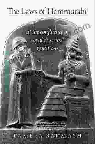 The Laws Of Hammurabi: At The Confluence Of Royal And Scribal Traditions