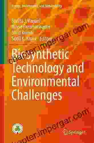 Biosynthetic Technology And Environmental Challenges (Energy Environment And Sustainability)