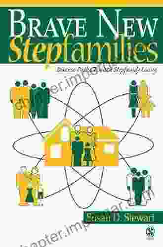 Brave New Stepfamilies: Diverse Paths Toward Stepfamily Living