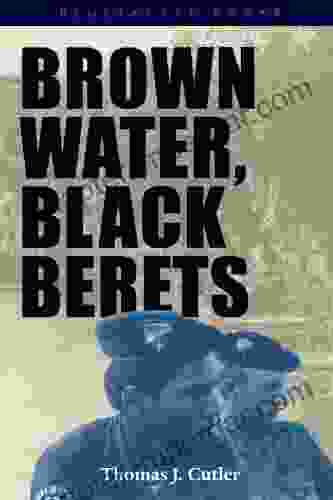 Brown Water Black Berets: Coastal And Riverine Warfare In Vietnam (Bluejacket Books)