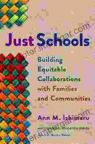 Just Schools: Building Equitable Collaborations With Families And Communities (Multicultural Education Series)