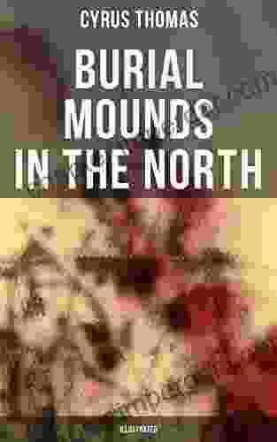 Burial Mounds In The North (Illustrated)