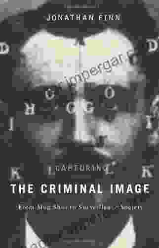 Capturing The Criminal Image: From Mug Shot To Surveillance Society