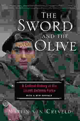 The Sword And The Olive: A Critical History Of The Israeli Defense Force