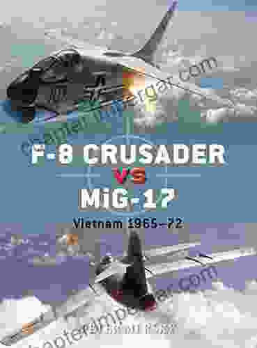 F 8 Crusader Vs MiG 17: Vietnam 1965 72 (Duel 61)