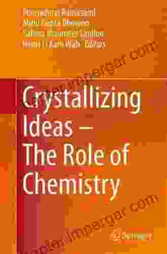 Crystallizing Ideas The Role Of Chemistry