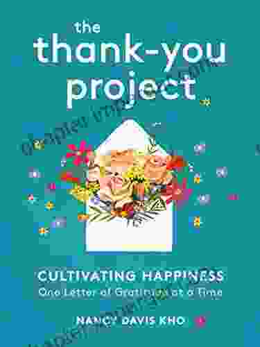 The Thank You Project: Cultivating Happiness One Letter Of Gratitude At A Time