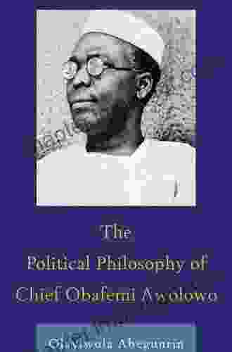 The Political Philosophy Of Chief Obafemi Awolowo