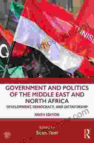 Government And Politics Of The Middle East And North Africa: Development Democracy And Dictatorship