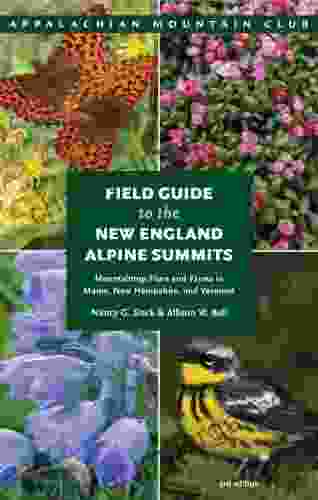 Field Guide to the New England Alpine Summits: Mountaintop Flora And Fauna In Maine New Hampshire And Vermont