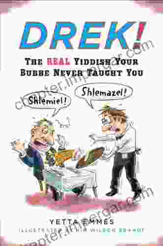 Drek : The Real Yiddish Your Bubbe Never Taught You