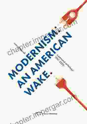 Modernism: An American Wake : A Personal Anthology: 1997 2024 (Alleli Research 89)