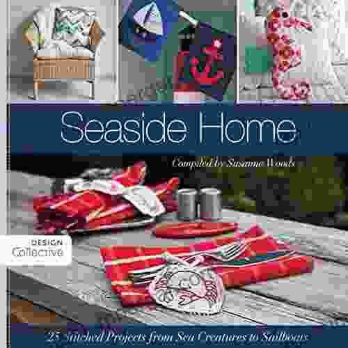 Seaside Home: 25 Stitched Projects From Sea Creatures To Sailboats (Design Collective)