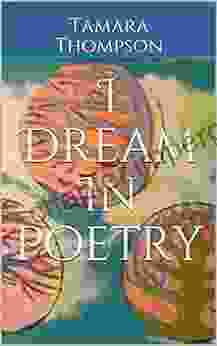 I Dream In Poetry Tamara Thompson