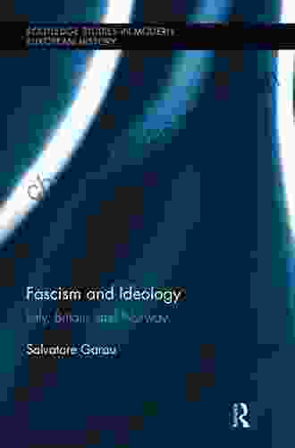 Fascism And Ideology: Italy Britain And Norway (Routledge Studies In Modern European History 28)